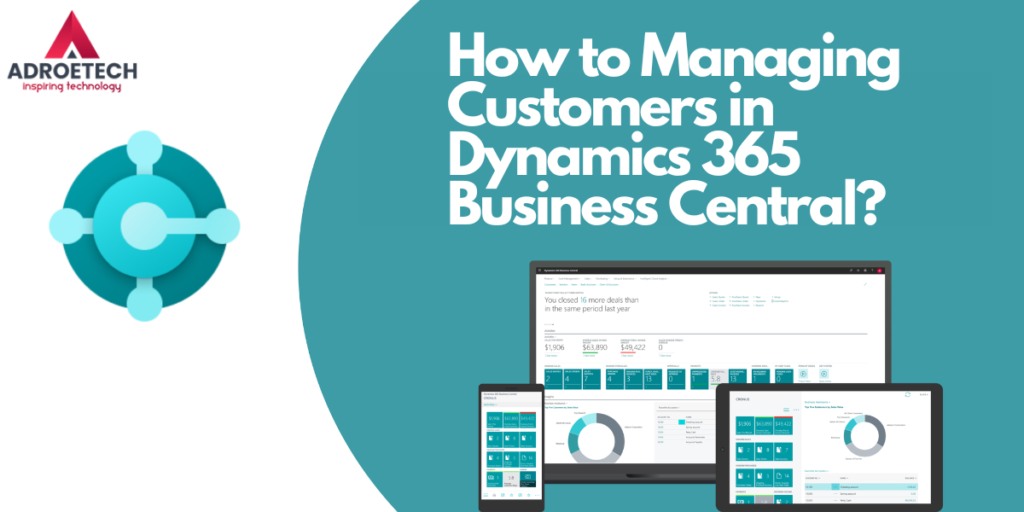 How to Managing customers in Dynamics 365 Business Central