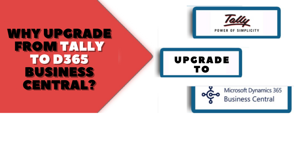 Why Upgrade from Tally to D365 Business Central